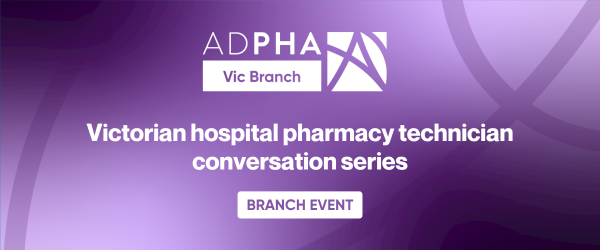 Vic Branch | Victorian hospital pharmacy technician conversation series